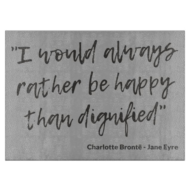 Jane Eyre Zitat I Schneidebrett (Vorderseite)