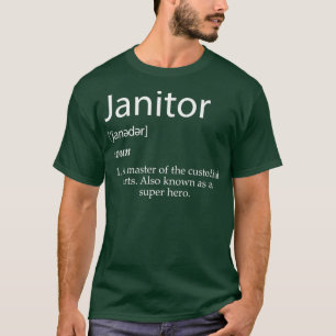 Janitor Definition Best Janitorial Duties T-Shirt
