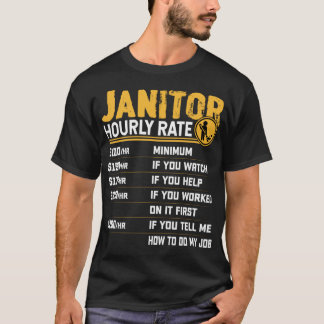 Janitor Hourly Rate Funny Caretaker Custodian Clea T-Shirt
