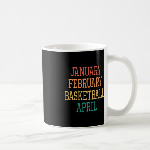 Januar Februar Basketball April für alle Basketba Kaffeetasse