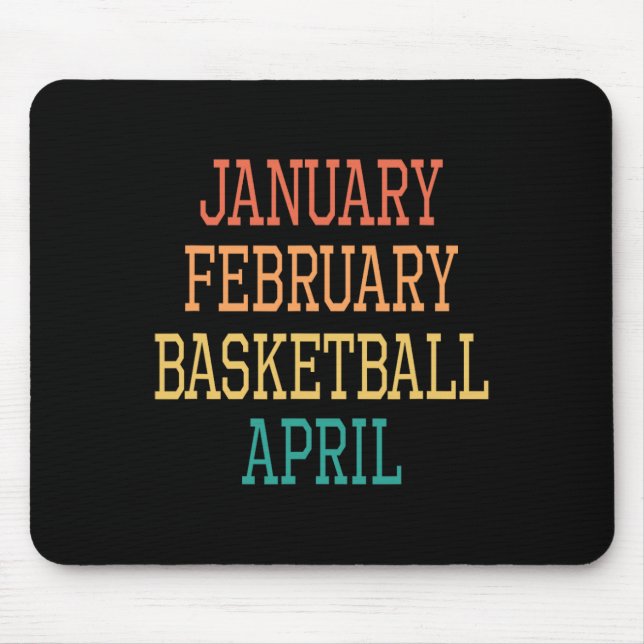 Januar Februar Basketball April für alle Basketba Mousepad (Vorne)