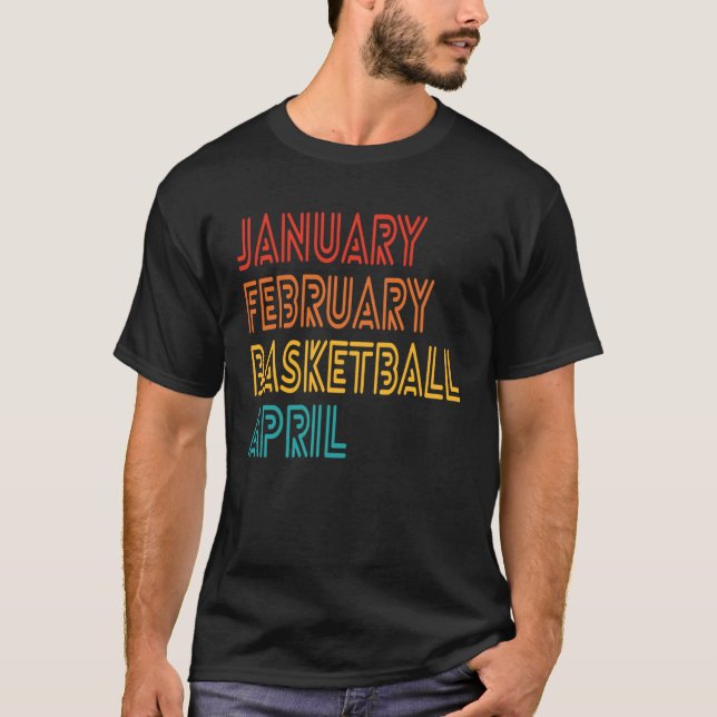 Januar Februar Basketball April Retro Apparel T-Shirt (Vorderseite)