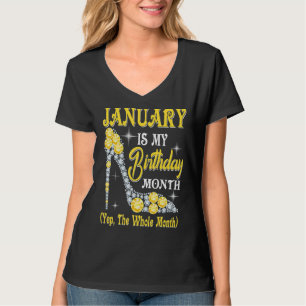 Januar ist mein Geburtstagmonat Yep den ganzen Mon T-Shirt