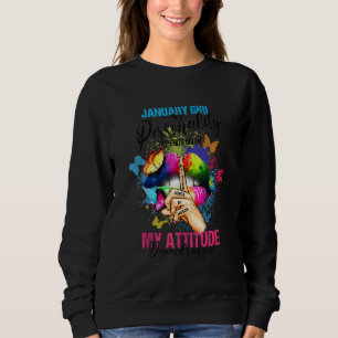 Januar Mädchen meine Haltung hängt von dir farbenf Sweatshirt