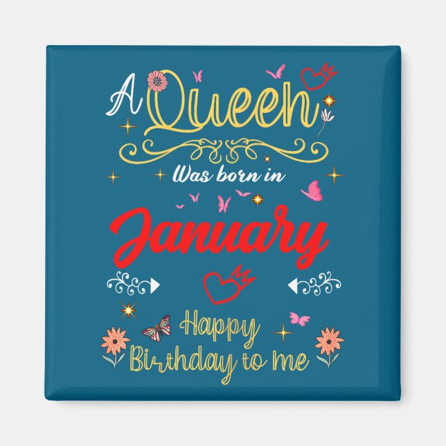 January Birthday A Queen Was Born In January Girl  Magnet (Vorne)