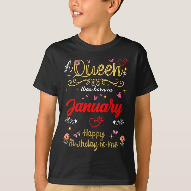 January Birthday A Queen Was Born In January Girl  T-Shirt (Vorderseite)