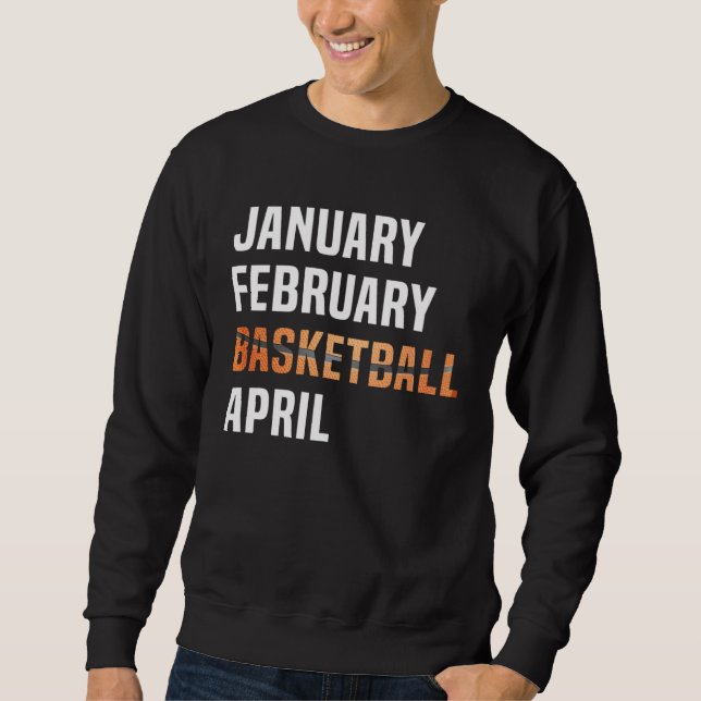 January February Basketball April  Retro Apparel   Sweatshirt (Vorderseite)