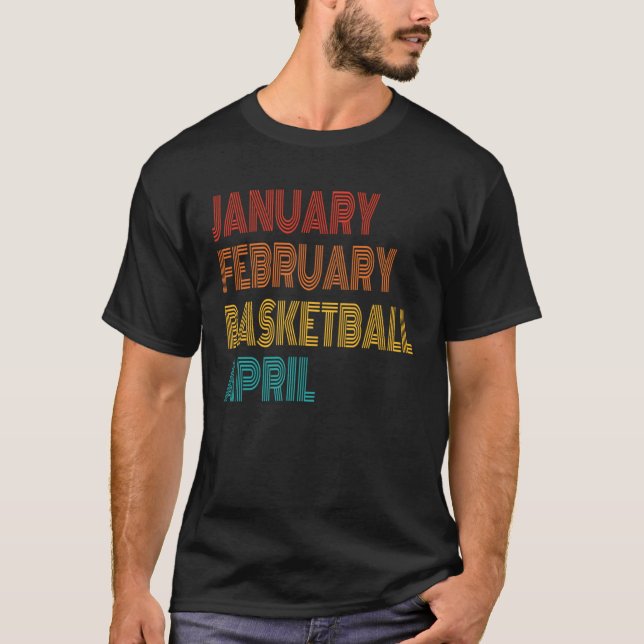 January February Basketball April Retro Apparel T-Shirt (Vorderseite)