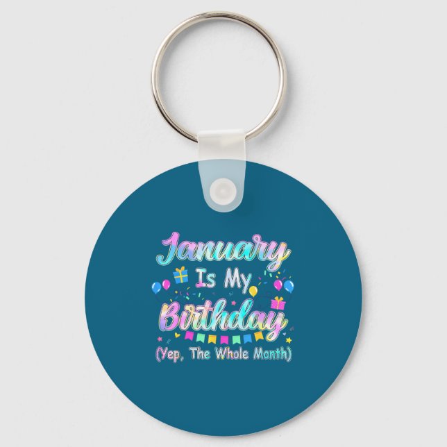January Is My Birthday Yes The Whole Month January Schlüsselanhänger (Vorderseite)