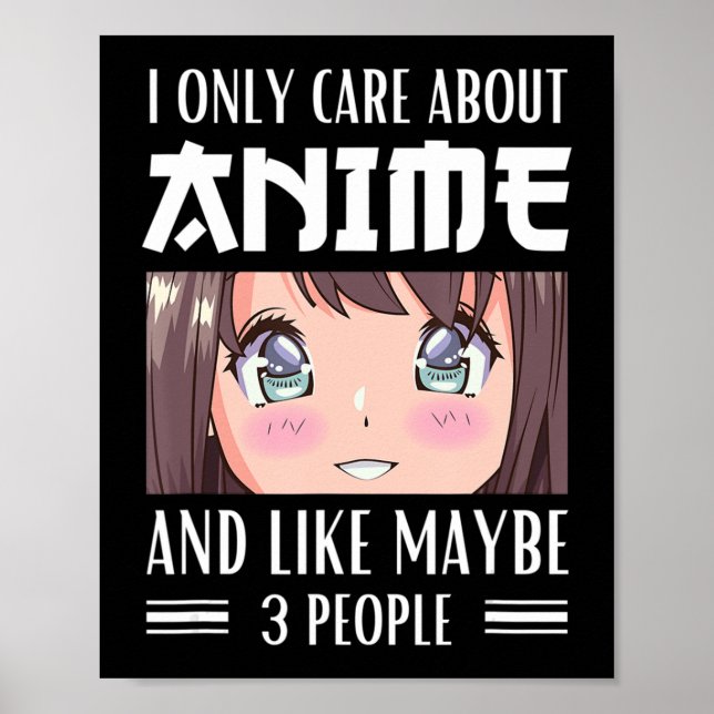 Japan Anime Girl kümmert mich nur um Anime und wie Poster (Vorne)