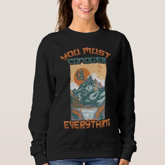 Japanese Aesthetic  You Must Conquer Everything  O Sweatshirt (Vorderseite)