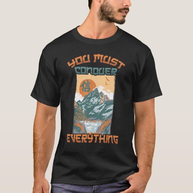 Japanese Aesthetic  You Must Conquer Everything  O T-Shirt (Vorderseite)