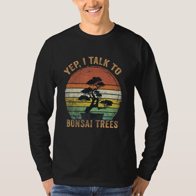 Japanese Bonsai Tree Yep I Talk To Bonsai Traditio T-Shirt (Vorderseite)