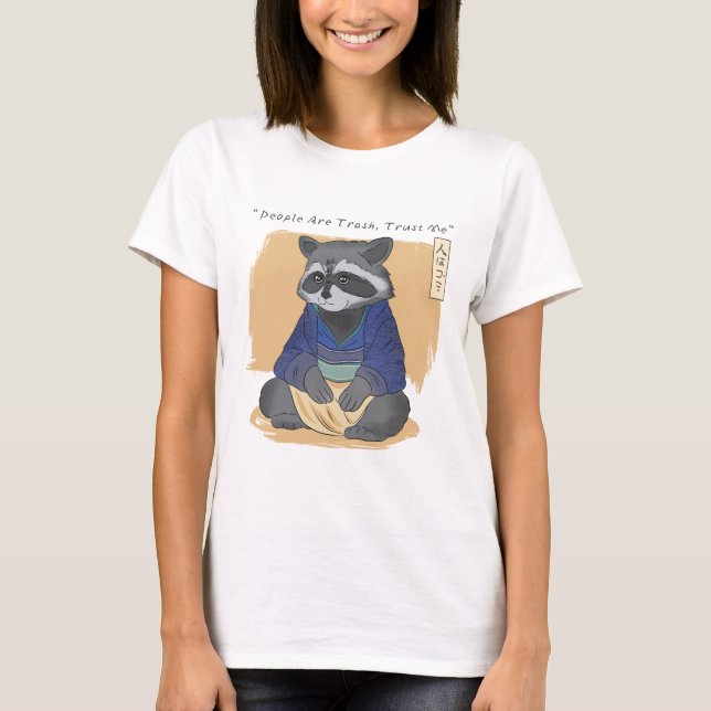JAPANISCH RACCOON QUOTE MENSCHEN SIND WAHRSCHEINLI T-Shirt (Vorderseite)