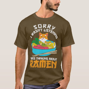 Japanisch Ramen Noodles Funny Quote Ramen T-Shirt