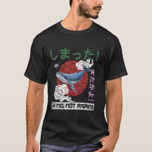 Japanische Kunst Oh Nein Nicht Schon Wieder Vintag T-Shirt