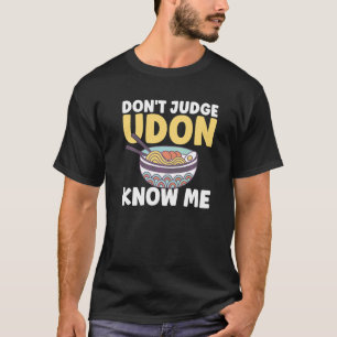 Japanische Nahrungsquote urteilt nicht, dass Udon T-Shirt