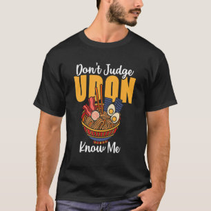 Japanische Nahrungsquote urteilt nicht, dass Udon T-Shirt