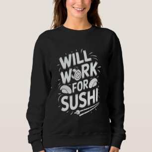 Japanischer-Food-Liebhaber-wird-für-Sushi-arbeiten Sweatshirt