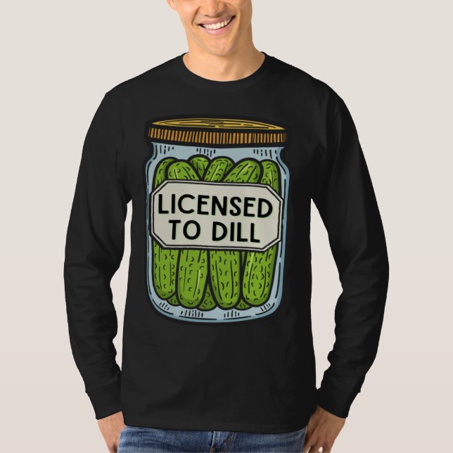 Jar Of Pickles Licensed To Dill  Pickle Pun T-Shirt (Vorderseite)