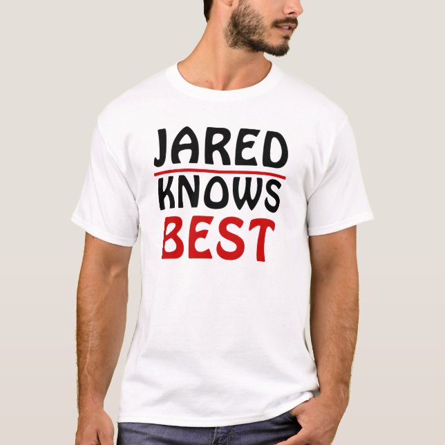 Jared Knows Best T-Shirt (Vorderseite)