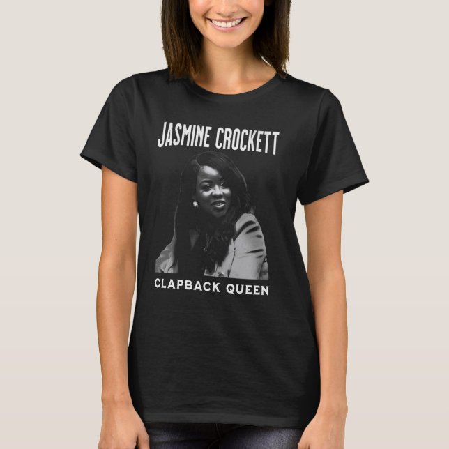 Jasmine Crockett, Crockett Clapback Queen, E T-Shirt (Vorderseite)