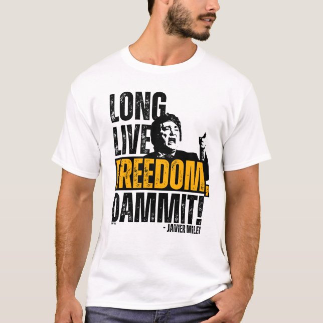 Javier Milei Long Live Freedom Dammit! T-Shirt (Vorderseite)