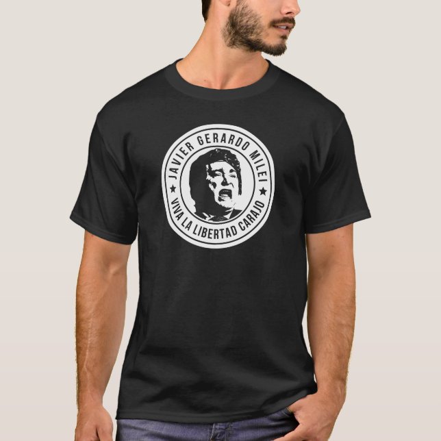 Javier Milei Viva La Libertad Carajo Siegel T-Shirt (Vorderseite)
