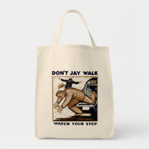 Jay Walk nicht laufen: Beobachten Sie Ihren Schrit Tragetasche