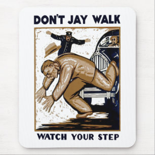 Jay Walk nicht Mousepad