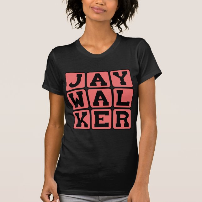 Jaywalker, Illegal Street Crossing T-Shirt (Vorderseite)