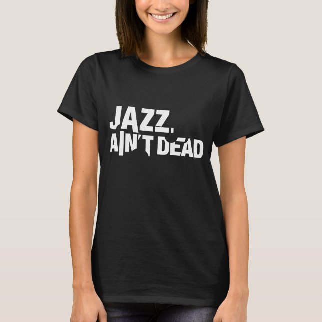 Jazz Ain't Dead Basic T-Shirt (Vorderseite)