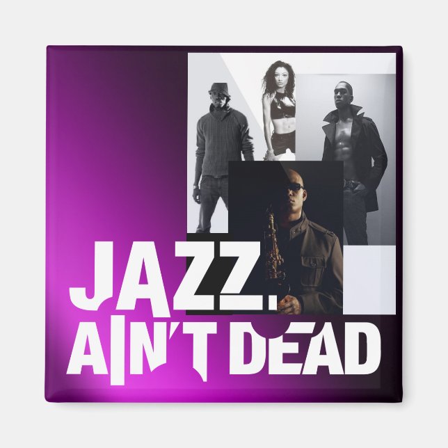 Jazz Ain't Dead Magnet (Vorne)
