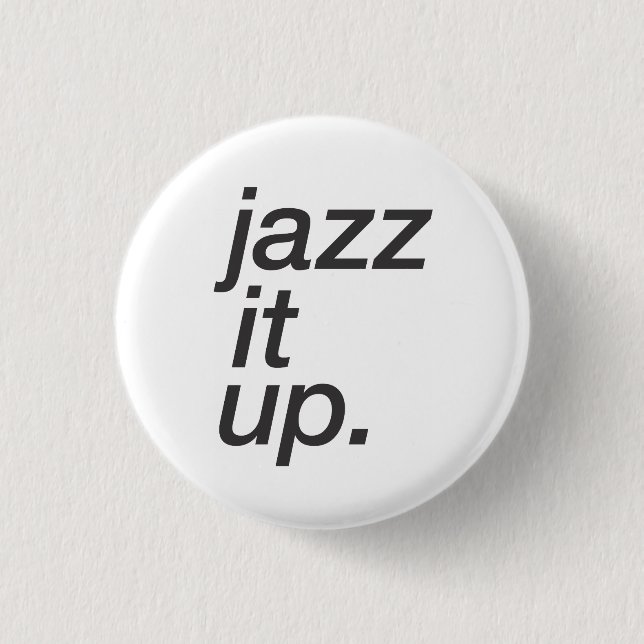 "Jazz, den es oben" knöpft (Weiß) Button (Vorderseite)