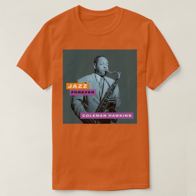 Jazz Forever Coleman Hawkins T-Shirt (Design vorne)