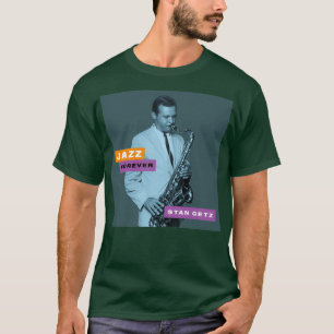 Jazz Forever Stan Getz T-Shirt