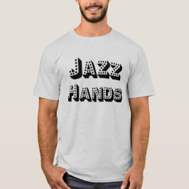 Jazz Hands T Shirt - Schwarze Schrift