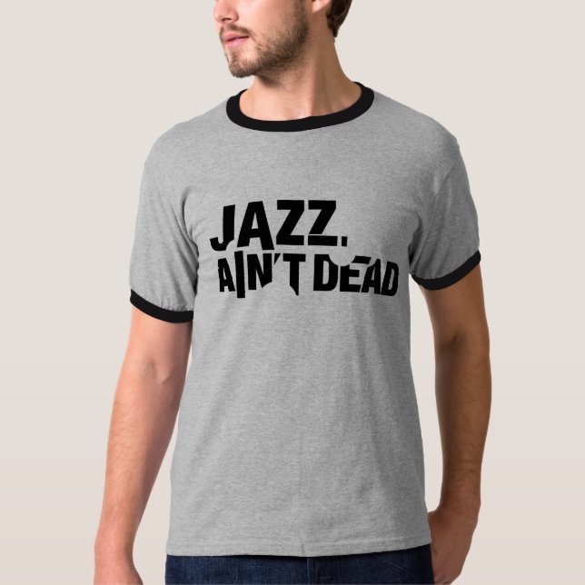 JAZZ IST NICHT TOTE T - Shirt-Buchstaben T-Shirt (Vorderseite)