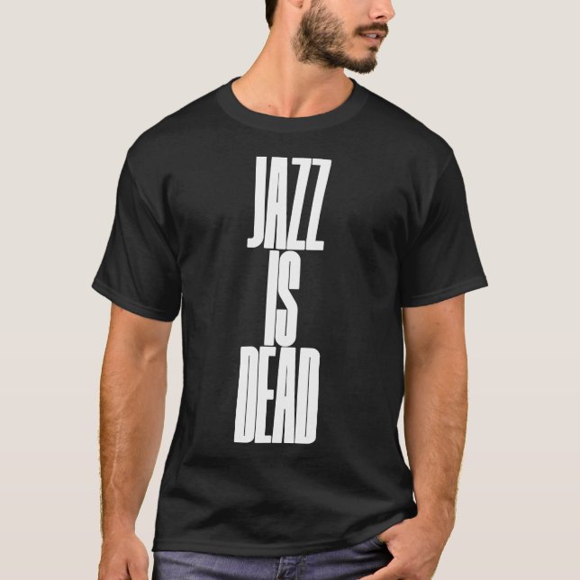 Jazz ist tot T-Shirt (Vorderseite)