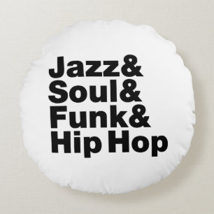 Jazz & Soul & Funk & Hip Hop Rundes Kissen