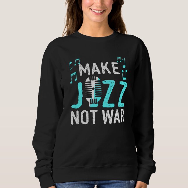 Jazz statt Kriegskleidung Sweatshirt (Vorderseite)