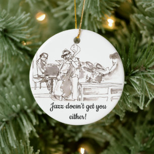 Jazzband Kunst Jazz bekommt dich auch nicht Keramik Ornament
