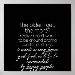 Je älter ich bin, desto mehr wird mir bewusst poster