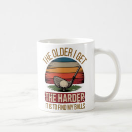 Je älter ich werde, desto schwerer fällt es mir, m kaffeetasse