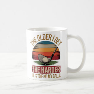 Je älter ich werde, desto schwerer fällt es mir, m kaffeetasse