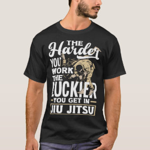 Je härter du arbeitest, desto glücklicher wirst du T-Shirt