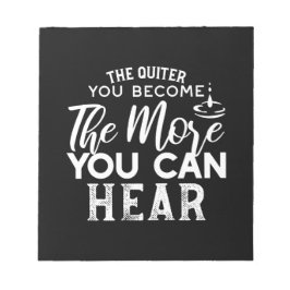 Je leiser man wird, desto mehr kann man Schwarz hö Notizblock