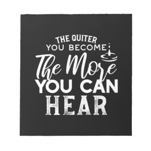 Je leiser man wird, desto mehr kann man Schwarz hö Notizblock