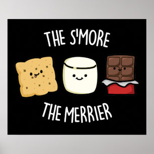 Je mehr die Merrier Funny Smore Puff Dark BG Poster