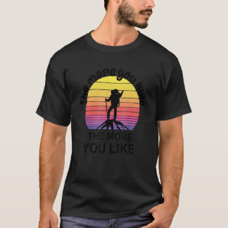 Je mehr du wanderst, desto mehr magst du reisen T-Shirt